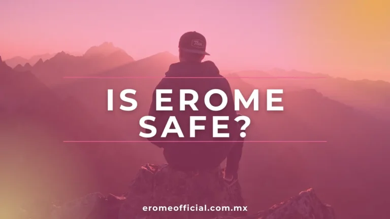 Is EroMe Safe?