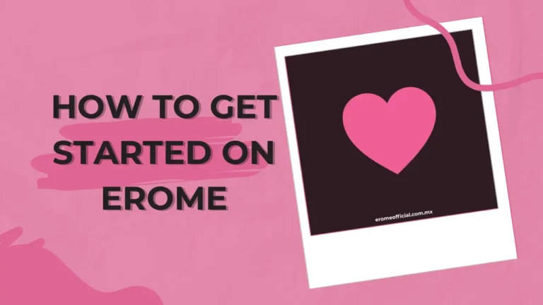 How to Get Started on EroMe