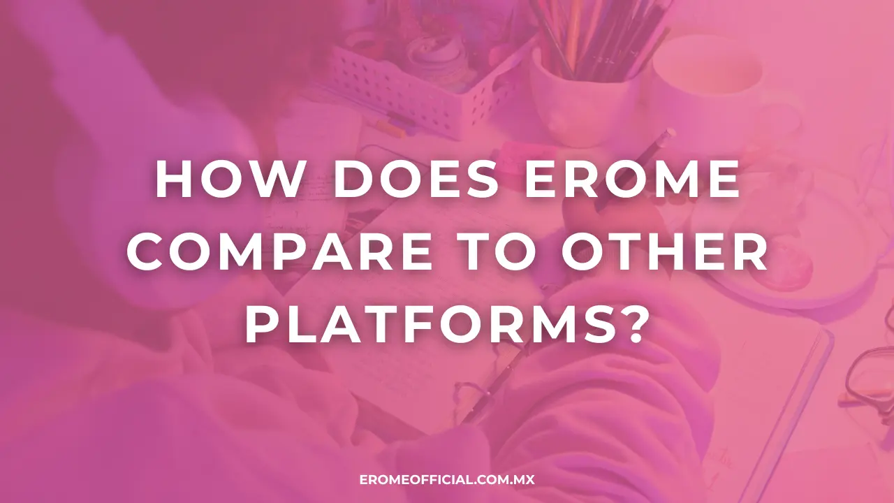 How Does Erome Compare to Other Platforms